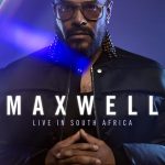 Official poster for R&B star Maxwell, featuring dates for his live shows in South Africa.