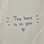 The Hero Is In You