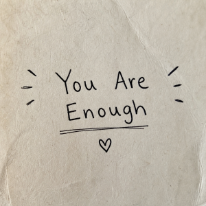 You Are Enough!