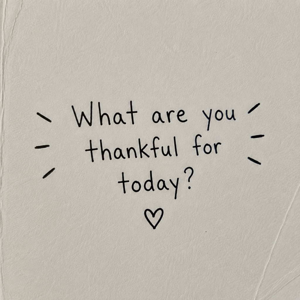 What Are You Thankful For Today?